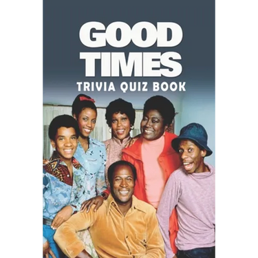 Good Times: Trivia Quiz Book