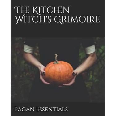 The Kitchen Witch's Grimoire