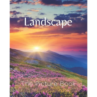 Landscape: The Picture Book of Natural Landscapes for Seniors Alzheimer's with Dementia or patients Great for Gift .