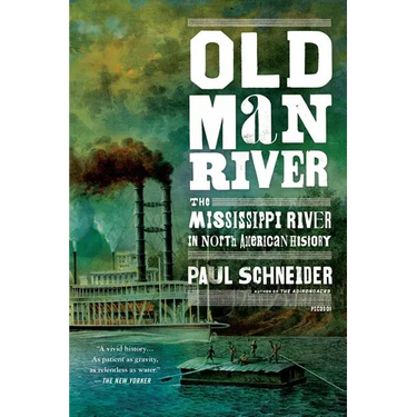 Old Man River: The Mississippi River in North American History