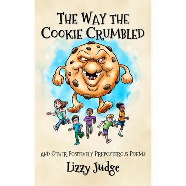The Way the Cookie Crumbled: And Other Positively Preposterous Poems