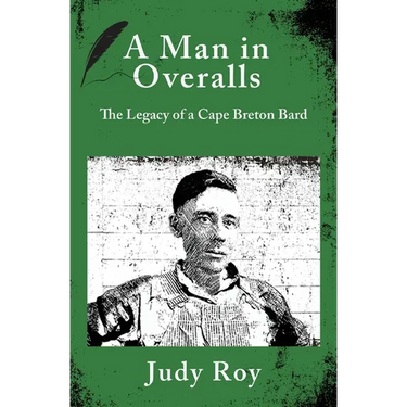 A Man in Overalls: The Legacy of a Cape Breton Bard