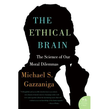 The Ethical Brain: The Science of Our Moral Dilemmas