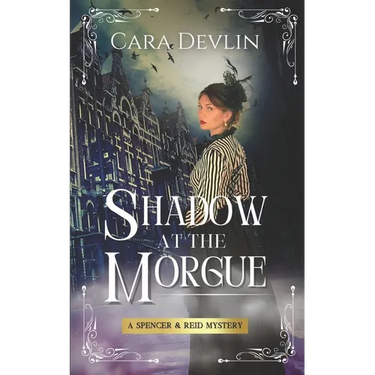 Shadow at the Morgue: A Spencer & Reid Mystery