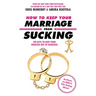 How to Keep Your Marriage From Sucking