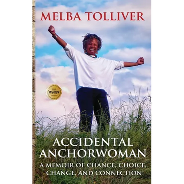 Accidental Anchorwoman: A Memoir of Chance, Choice, Change, and Connection