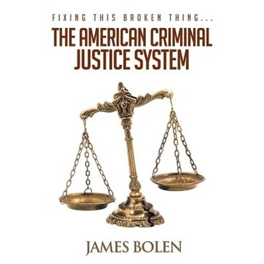 Fixing This Broken Thing...The American Criminal Justice System
