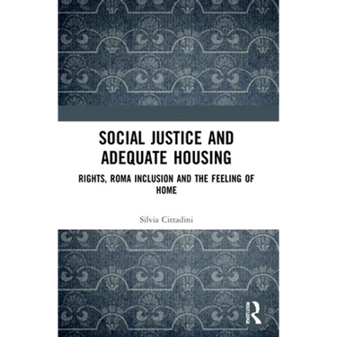 Social Justice and Adequate Housing: Rights, Roma Inclusion and the Feeling of Home