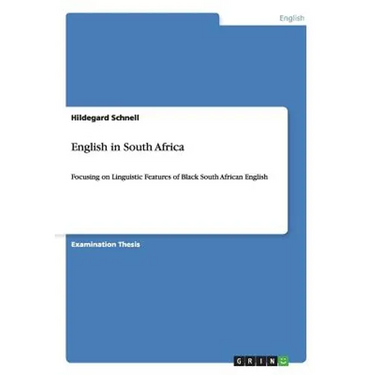 English in South Africa: Focusing on Linguistic Features of Black South African English