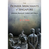 The Pioneer Merchants of Singapore: The: Johnston
