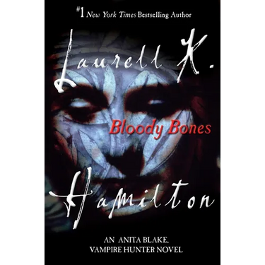 Bloody Bones: An Anita Blake, Vampire Hunter Novel