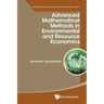 Advanced Mathematical Methods in Environmental and Resource Economics