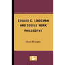 Eduard C. Lindeman and Social Work Philosophy