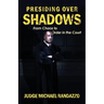 Presiding Over Shadows: From Chaos To Order In The Court
