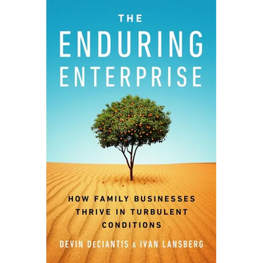 The Enduring Enterprise: How Family Businesses Thrive in Turbulent Conditions