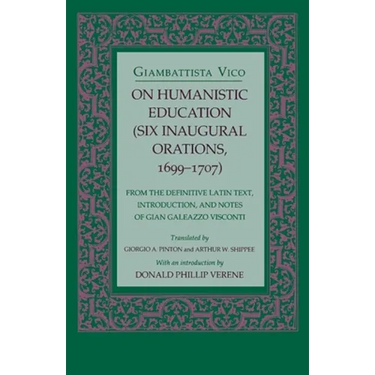 On Humanistic Education: Six Inaugural Orations, 1699 1707