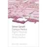 Campus Medius: Digital Mapping in Cultural and Media Studies