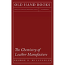 The Chemistry of Leather Manufacture