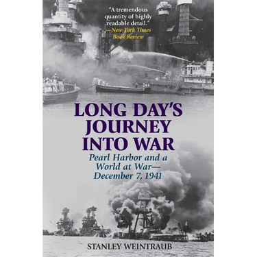Long Day's Journey into War: Pearl Harbor and a World at War-December 7, 1941