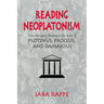 Reading Neoplatonism: Non-Discursive Thinking in the Texts of Plotinus, Proclus, and Damascius