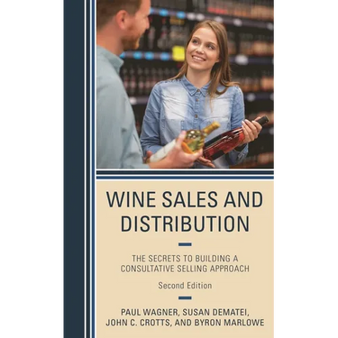 Wine Sales and Distribution: The Secrets to Building a Consultative Selling Approach