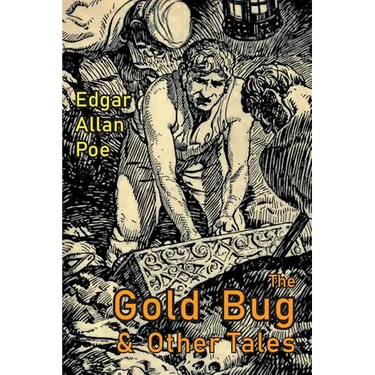 The Gold-Bug and Other Tales: Including: The Murders in the Rue Morgue and the Raven