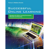 Successful Online Learning: Managing the Online Learning Environment Efficiently and Effectively: .