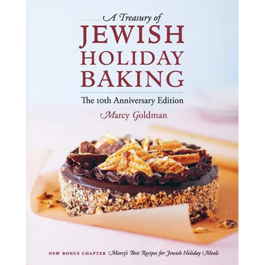 The 10th Anniversary Edition A Treasury of Jewish Holiday Baking