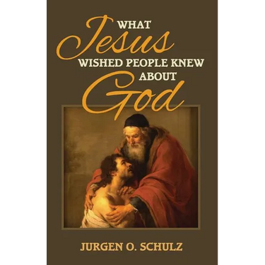 What Jesus Wished People Knew About God