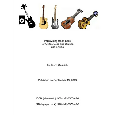 Improvising Made Easy For Guitar, Bass and Ukulele, 2nd Edition