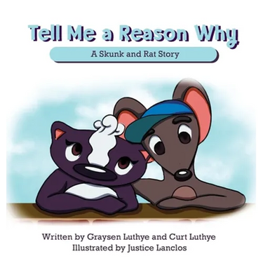 Tell Me a Reason Why: A Skunk and Rat Story