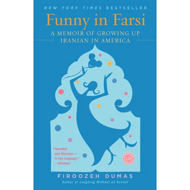 Funny in Farsi: A Memoir of Growing Up Iranian in America