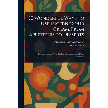 50 Wonderful Ways to Use Lucerne Sour Cream, From Appetizers to Desserts
