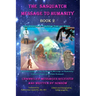 The Sasquatch Message to Humanity Book 2: Interdimensional Teachings from our Elders