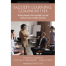 Faculty Learning Communities: Working Towards a More Equitable, Just, and Antiracist Future in Higher Education