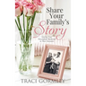 Share Your Family's Story: Getting Your Descendants Interested in Their Ancestors
