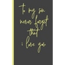 to my son never forget that i love you: Gifts for Daughter from Mom, unique Present idea for valentine's day for teen girl Women, birthday, graduation