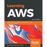 Learning AWS - Second Edition: Design, build, and deploy responsive applications using AWS Cloud components