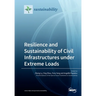 Resilience and Sustainability of Civil Infrastructures under Extreme Loads