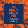 Bo Don't Know Me