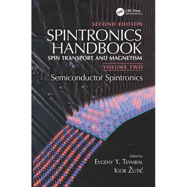 Spintronics Handbook, Second Edition: Spin Transport and Magnetism: Volume Two: Semiconductor Spintronics