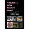 Tribulation NOW Rapture Next?: Are Today's Troubles Part of What the Bible Foretold?