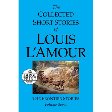 The Collected Short Stories of Louis l'Amour: Volume 7: The Frontier Stories