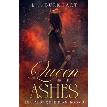 A Queen in the Ashes: Realm of Queridian: Book 3