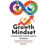 Growth Mindset: A Mindset Shift Towards Limitless Possibilities
