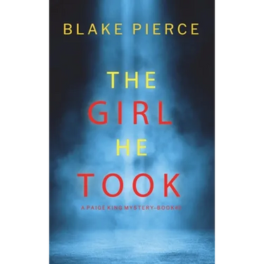 The Girl He Took (A Paige King FBI Suspense Thriller-Book 3)