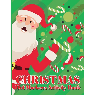 Christmas Dot Marker Activity Book for Kids Ages 2-5: Dot Marker Activity Book for Toddlers - Volume 3