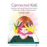 Connected Kids: Help Kids with Special Needs (and Autism) SHINE with mindful, heartfelt activities