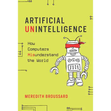 Artificial Unintelligence: How Computers Misunderstand the World
