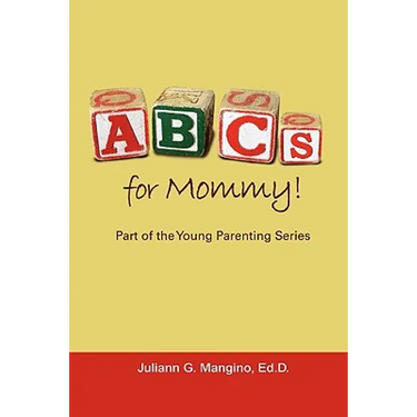 ABCs for Mommy! Part of the Young Parenting Series